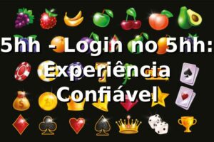 5hh - Login no 5hh: Experiência Confiável